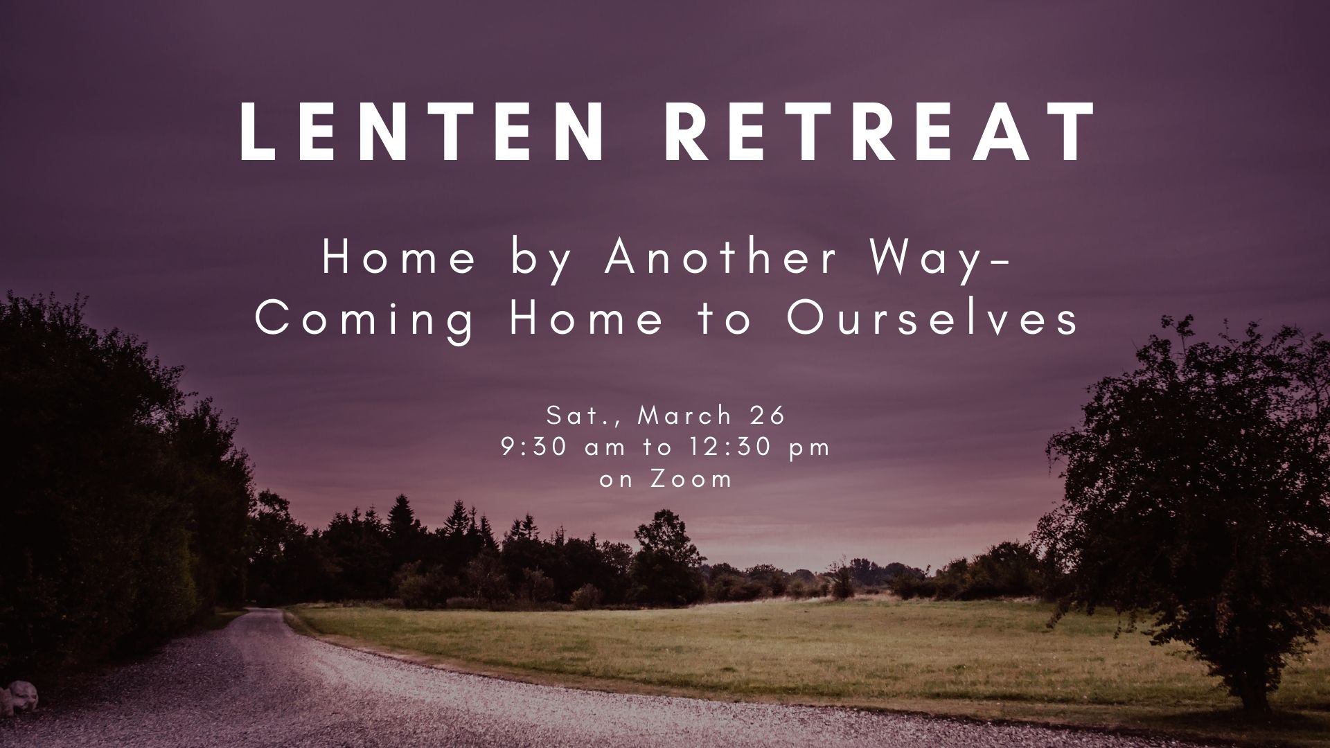 Virtual Lenten Retreat Home by Another Way Coming Home to Ourselves